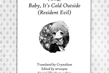 Baby, It’s Cold Outside – Resident Evil